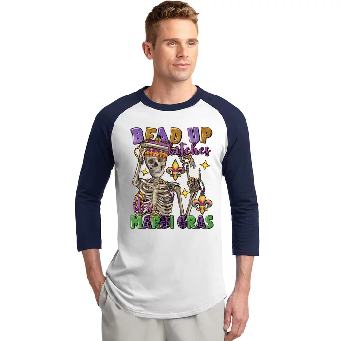 Bead Up Bitches Its Mardi Gras Skeleton Baseball Sleeve Shirt