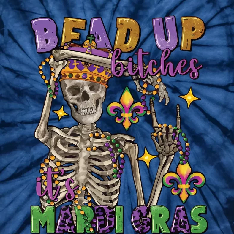 Bead Up Bitches Its Mardi Gras Skeleton Tie-Dye T-Shirt