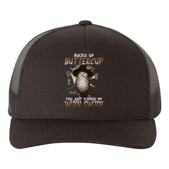 Buckle Up Buttercup You Flipped My Witch Switch Yupoong Adult 5-Panel Trucker Hat