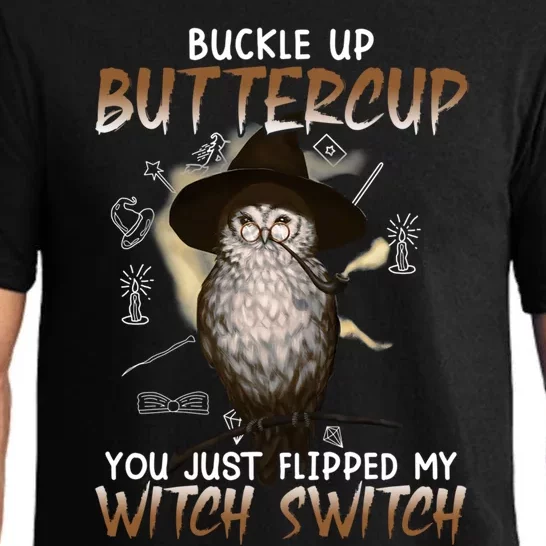 Buckle Up Buttercup You Flipped My Witch Switch Pajama Set