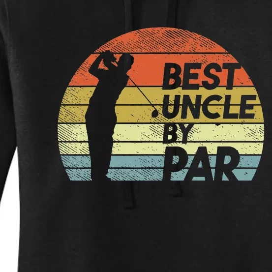 Best Uncle By Par Golf Fathers Day Golfer Uncle Gift Women's Pullover Hoodie