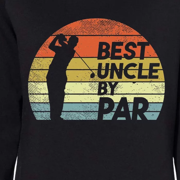 Best Uncle By Par Golf Fathers Day Golfer Uncle Gift Womens California Wash Sweatshirt