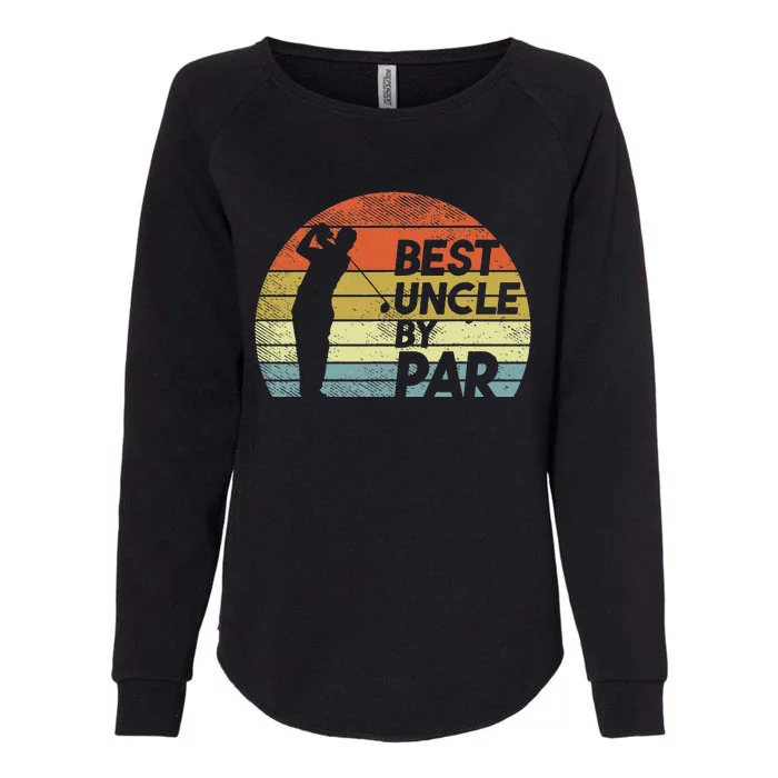 Best Uncle By Par Golf Fathers Day Golfer Uncle Gift Womens California Wash Sweatshirt