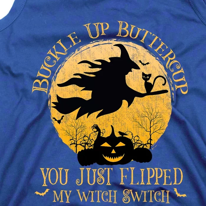 Buckle Up Buttercup You Just Flipped My Witch Switch Tank Top