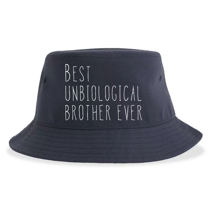 Best Unbiological Brother Ever Gift From Sister For Brother Sustainable Bucket Hat