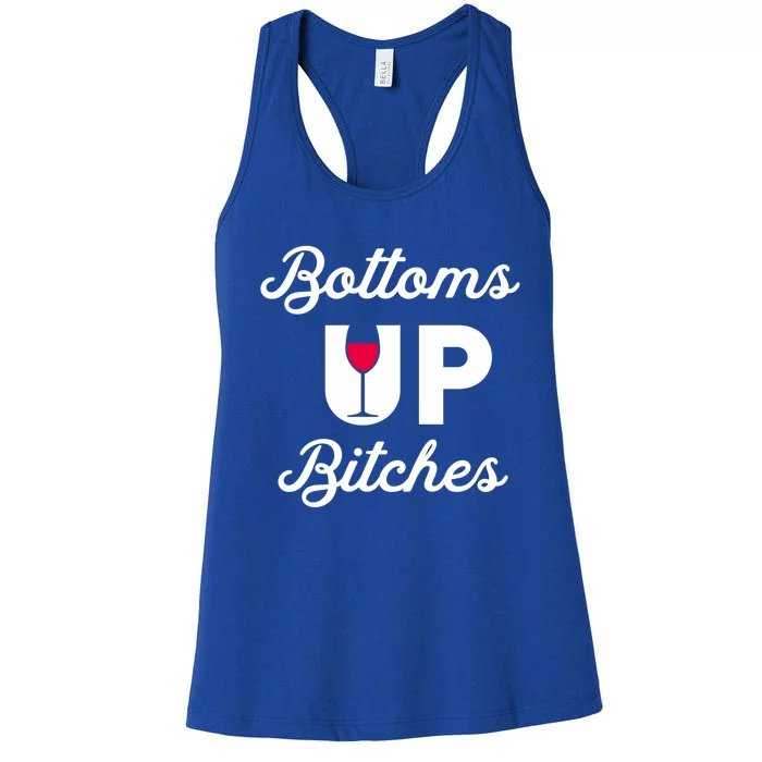 Bottoms Up Bitches Funny Drunk Cute Wine Lovers Ing Cute Gift Women's Racerback Tank