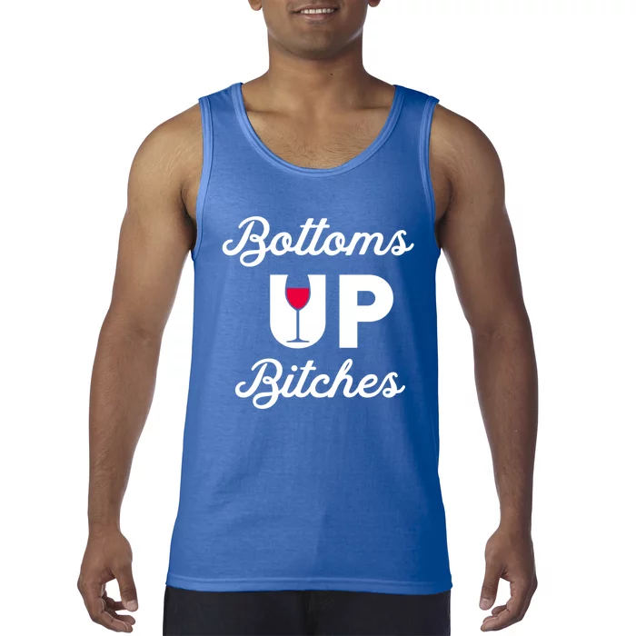 Bottoms Up Bitches Funny Drunk Cute Wine Lovers Ing Cute Gift Tank Top