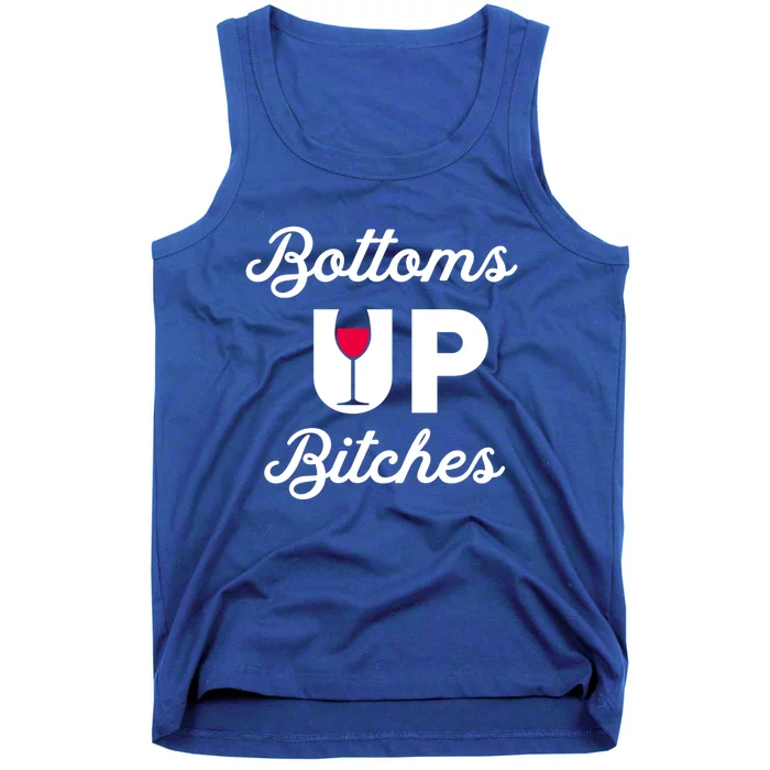 Bottoms Up Bitches Funny Drunk Cute Wine Lovers Ing Cute Gift Tank Top