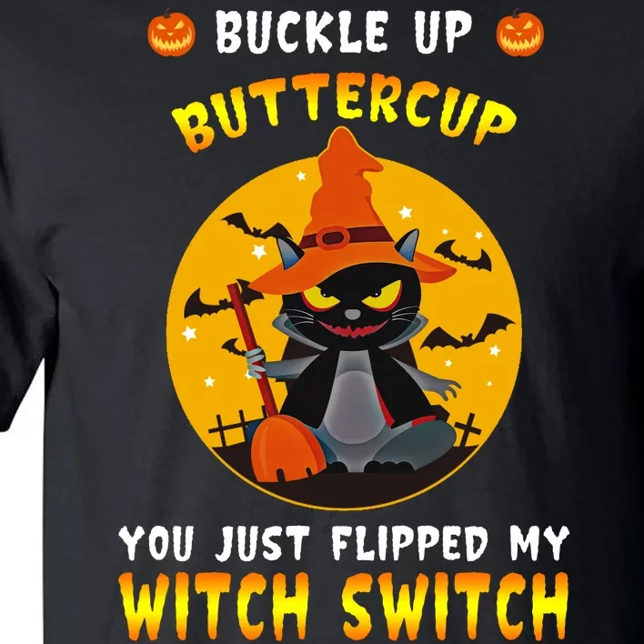 Buckle Up Buttercup You Just Flipped My Switch Tall T-Shirt