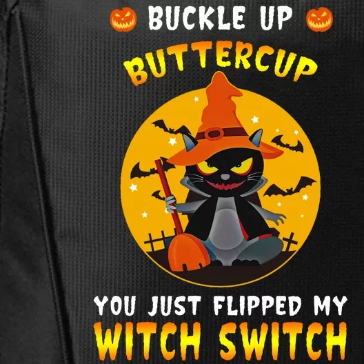 Buckle Up Buttercup You Just Flipped My Switch City Backpack