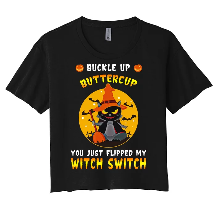 Buckle Up Buttercup You Just Flipped My Switch Women's Crop Top Tee