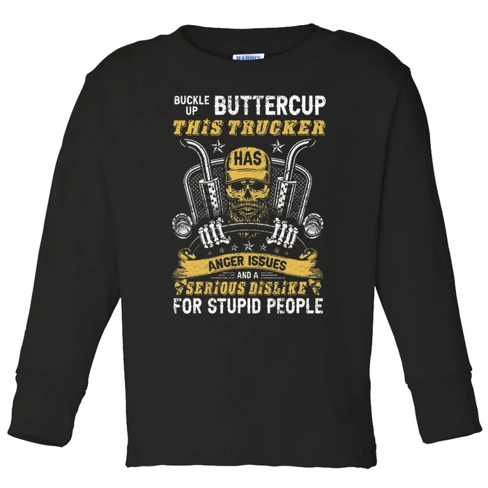 Buckle Up Buttercup This Trucker Has Anger Issues Trucker Toddler Long Sleeve Shirt