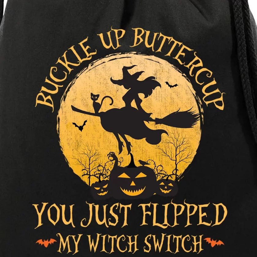 Buckle Up Buttercup You Just Flipped My Witch Halloween Drawstring Bag