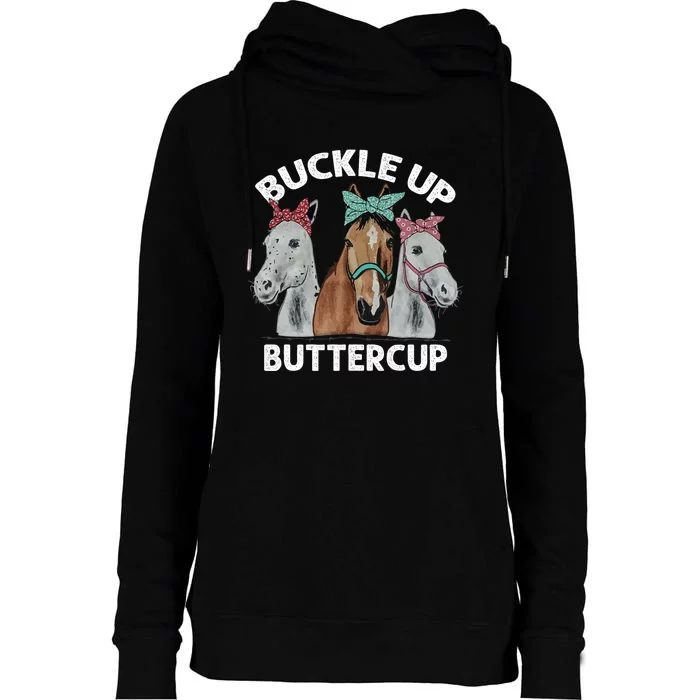 Buckle Up Buttercup Horses Womens Funnel Neck Pullover Hood