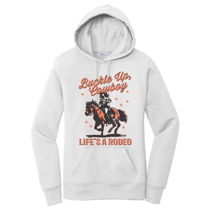 Buckle Up Cowboy LifeS A Rodeo Women's Pullover Hoodie