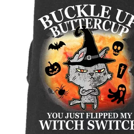 Buckle Up Buttercup You Just Flipped My Witch Switch Halloween Cat Doggie 3-End Fleece Hoodie