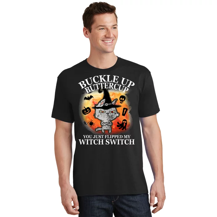 Buckle Up Buttercup You Just Flipped My Witch Switch Halloween Cat T-Shirt