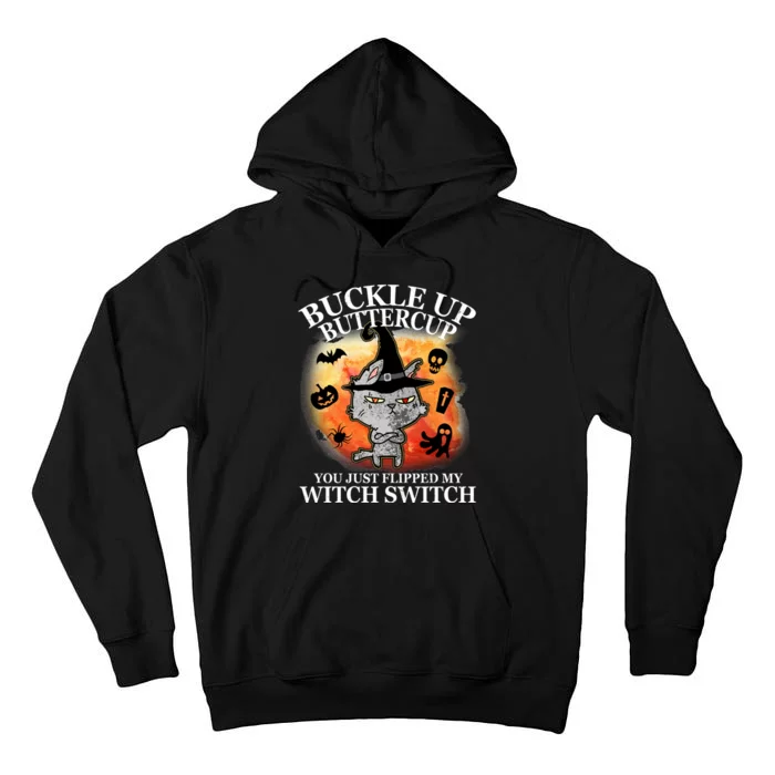 Buckle Up Buttercup You Just Flipped My Witch Switch Halloween Cat Tall Hoodie