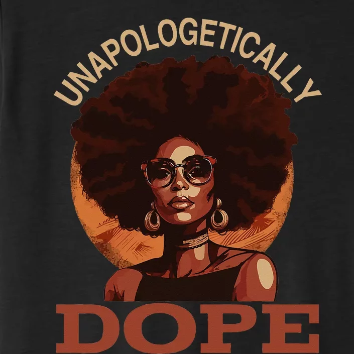 Black  Unapologetically Dope Juneteenth Black History ChromaSoft Performance T-Shirt