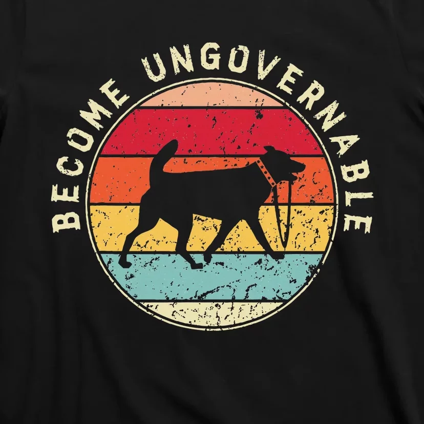 Become Ungovernable Dog T-Shirt