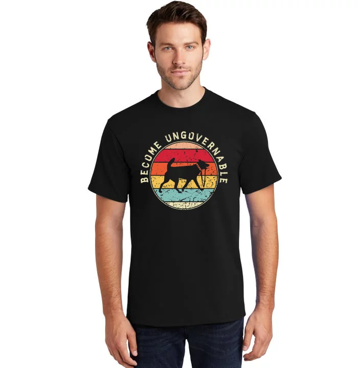 Become Ungovernable Dog Tall T-Shirt