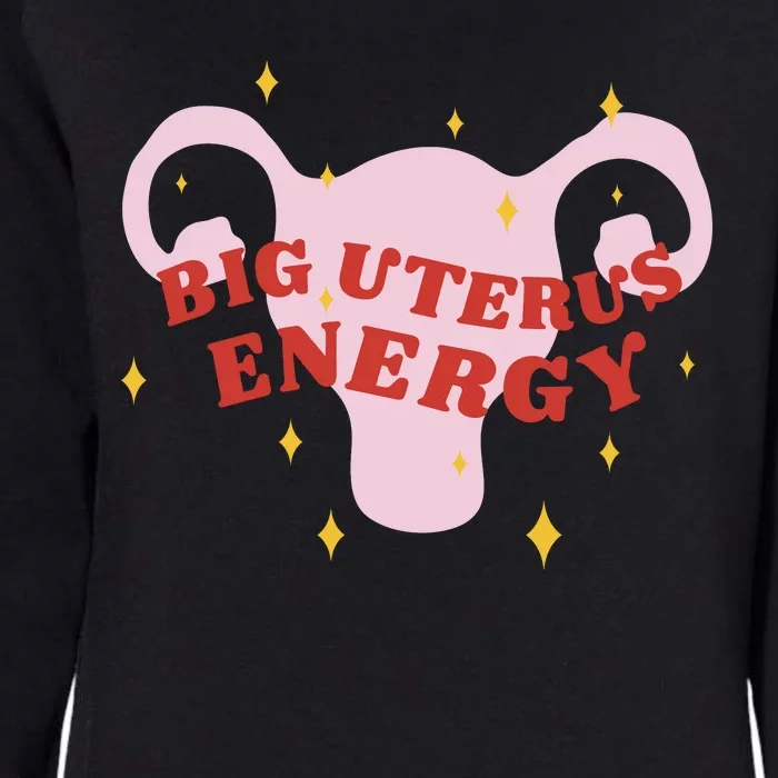 Big Uterus Energy Womens California Wash Sweatshirt