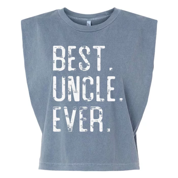 Best Uncle Ever Father’s Day Gift For Uncle Garment-Dyed Women's Muscle Tee