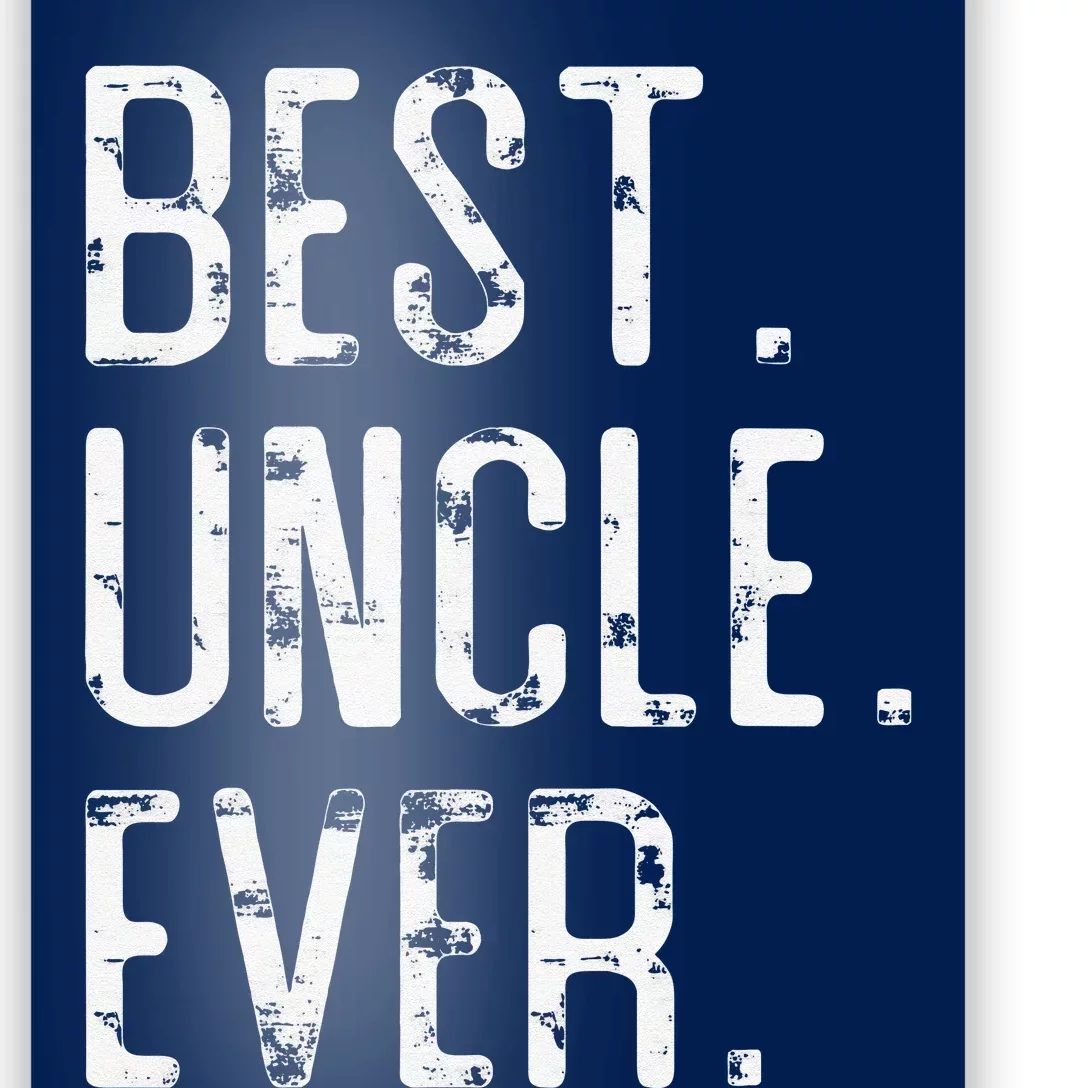 Best Uncle Ever Father’s Day Gift For Uncle Poster