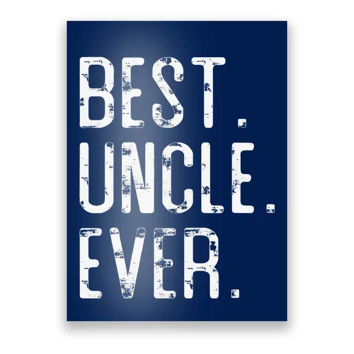 Best Uncle Ever Father’s Day Gift For Uncle Poster