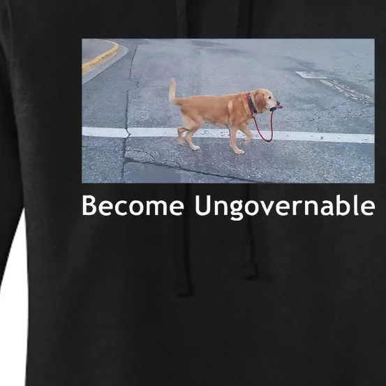 Become Ungovernable Funny Dog Meme Men Women Women's Pullover Hoodie