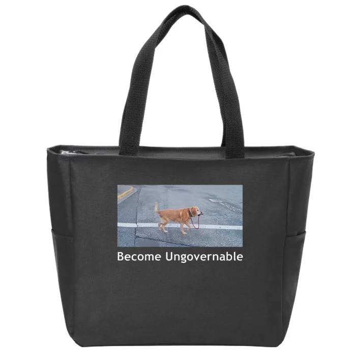 Become Ungovernable Funny Dog Meme Men Women Zip Tote Bag