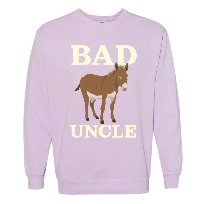 Bad Uncle Funny Uncle Donkey Uncles Gift Garment-Dyed Sweatshirt