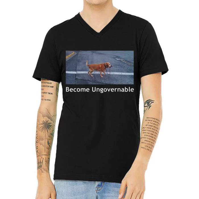 Become Ungovernable Funny Dog Meme V-Neck T-Shirt