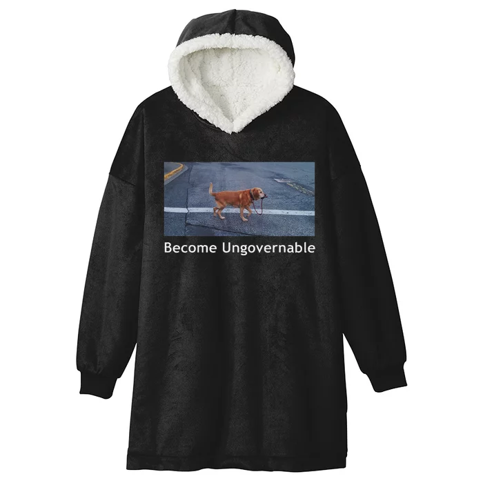 Become Ungovernable Funny Dog Meme Hooded Wearable Blanket