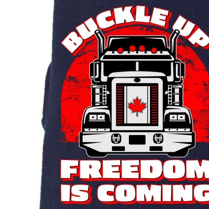 Buckle Up Freedom Is Coming Candian Truckers Doggie 3-End Fleece Hoodie