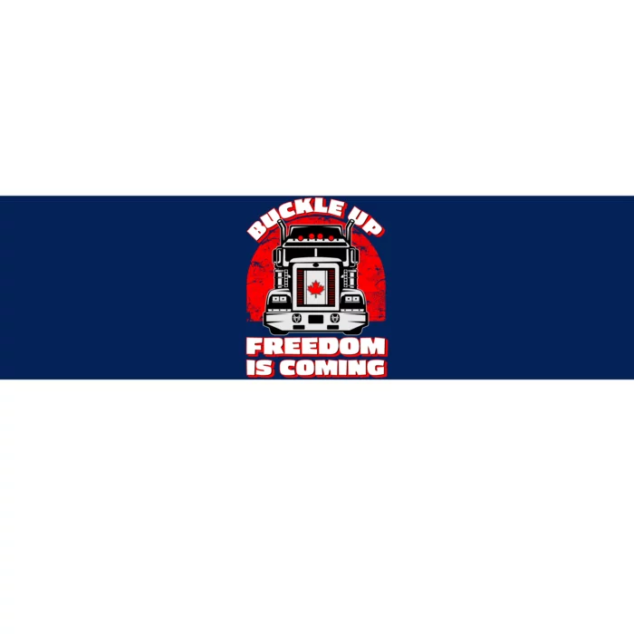 Buckle Up Freedom Is Coming Candian Truckers Bumper Sticker