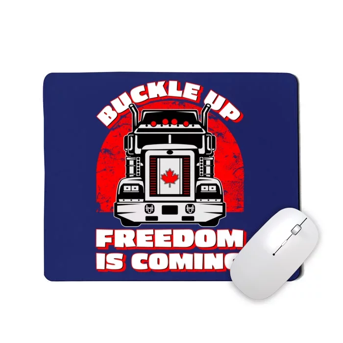 Buckle Up Freedom Is Coming Candian Truckers Mousepad