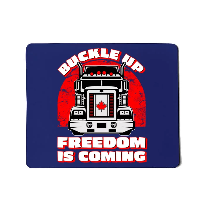 Buckle Up Freedom Is Coming Candian Truckers Mousepad