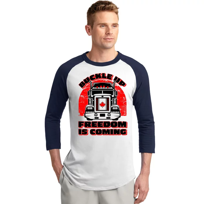 Buckle Up Freedom Is Coming Candian Truckers Baseball Sleeve Shirt