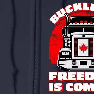 Buckle Up Freedom Is Coming Candian Truckers Full Zip Hoodie