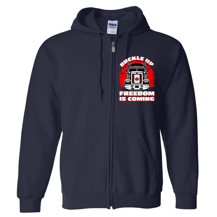 Buckle Up Freedom Is Coming Candian Truckers Full Zip Hoodie