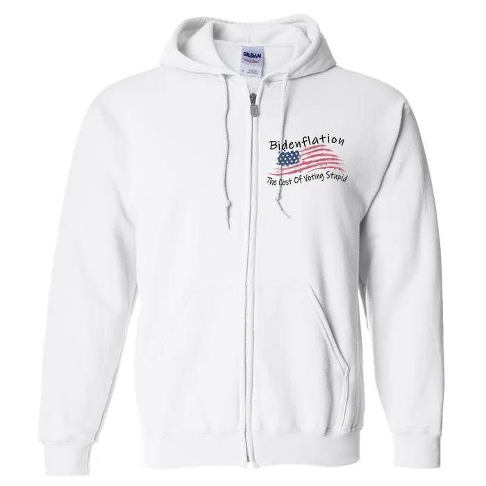 Bidenflation USA Flag The Cost Of Voting Stupid Anti Biden Full Zip Hoodie