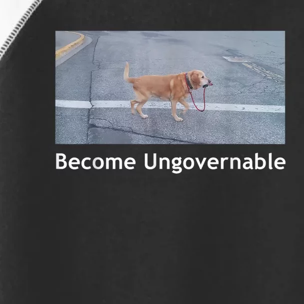 Become Ungovernable Funny Dog Meme Toddler Fine Jersey T-Shirt