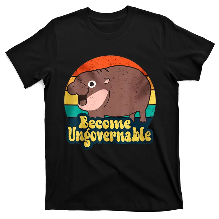 Become Ungovernable Funny Baby Hippo Moo Deng Funny Saying T-Shirt