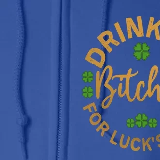 Bitches Up Funny St Patricks Day Meaningful Gift Full Zip Hoodie