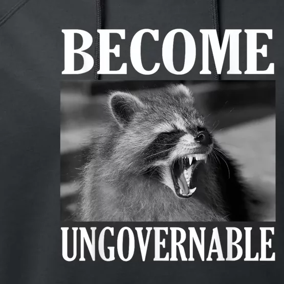 Become Ungovernable Funny Raccoon Face Meme Performance Fleece Hoodie