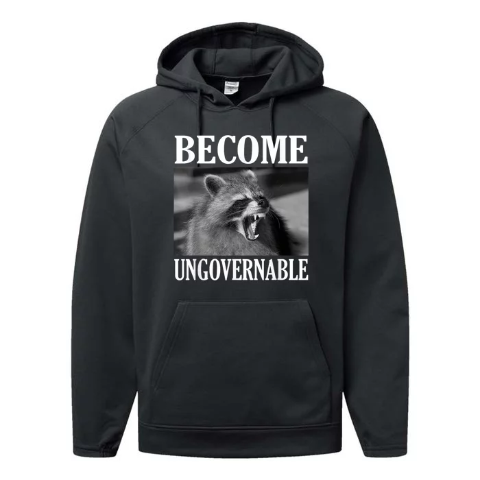 Become Ungovernable Funny Raccoon Face Meme Performance Fleece Hoodie