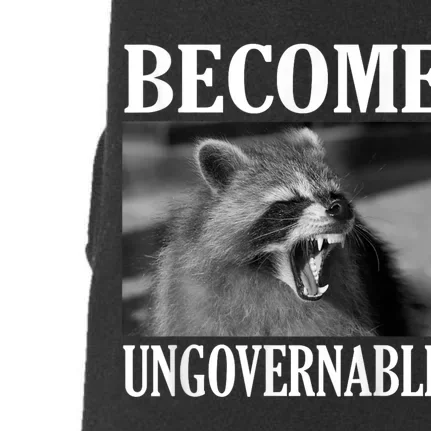 Become Ungovernable Funny Raccoon Face Meme Doggie 3-End Fleece Hoodie