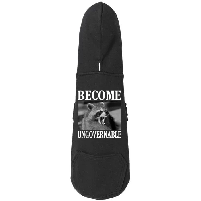 Become Ungovernable Funny Raccoon Face Meme Doggie 3-End Fleece Hoodie