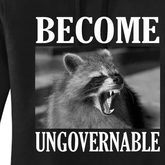 Become Ungovernable Funny Raccoon Face Meme Women's Pullover Hoodie